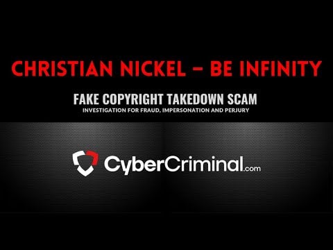 Christian Nickel - Investigation for Fraud, Impersonation and Perjury – Fake Copyright Takedown Scam